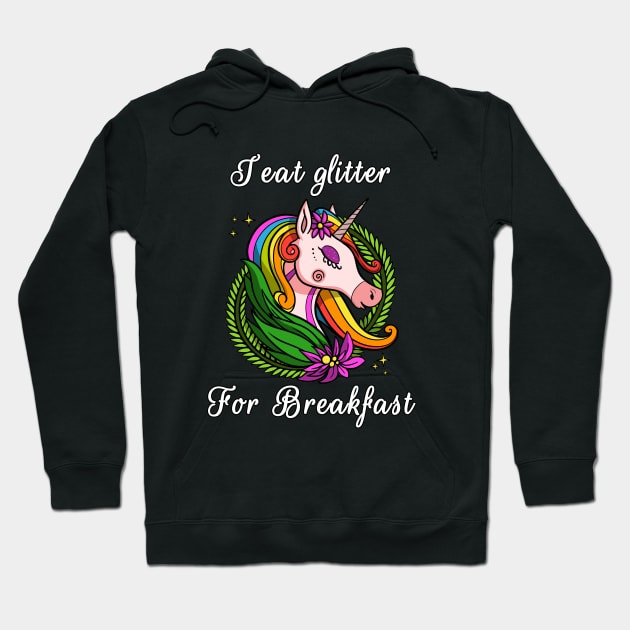 I Eat Glitter For Breakfast Magical Unicorn Hoodie by underheaven